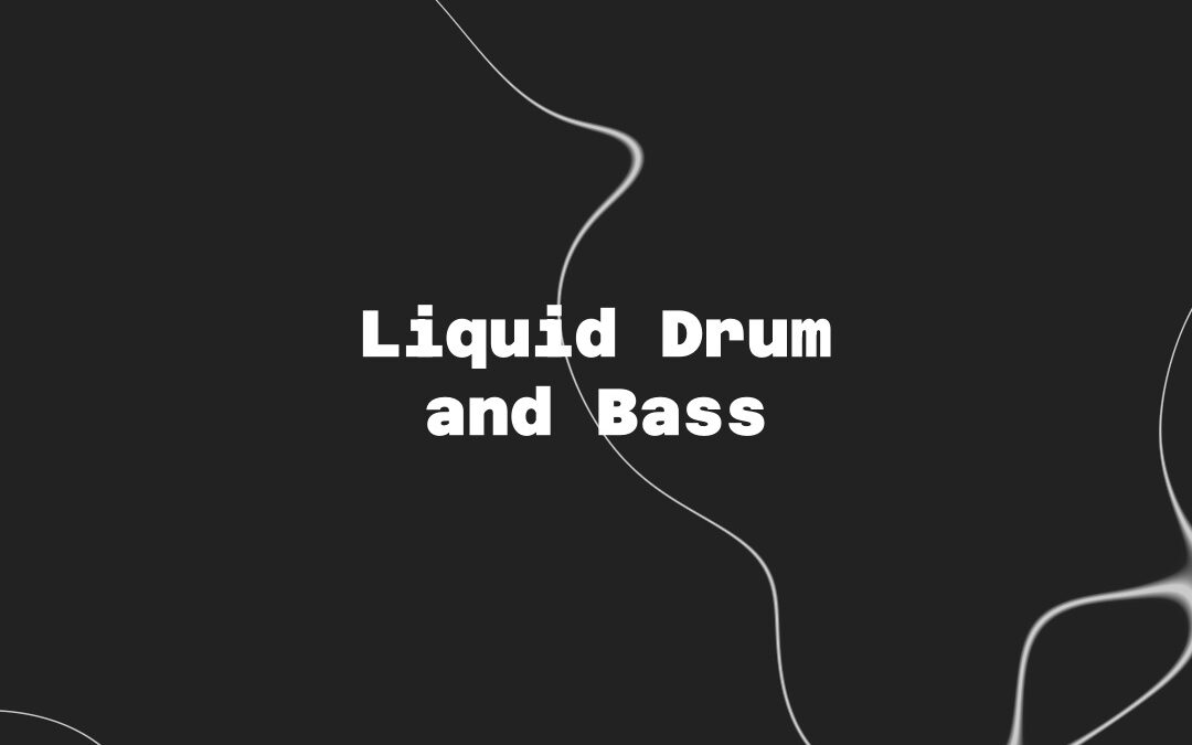 Liquid Drum and Bass